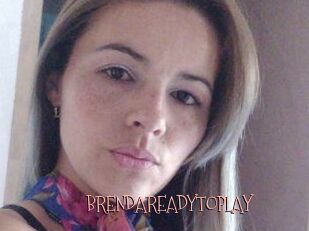 BRENDAREADYTOPLAY