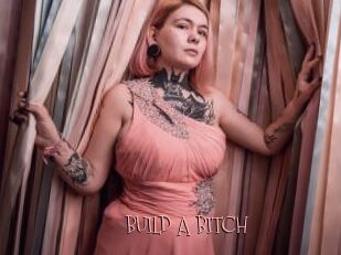 BUILD_A_BITCH