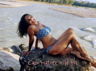 Caro_mature_wild_hot