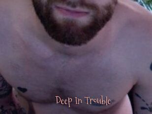 Deep_In_Trouble