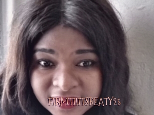 FIRMTIIITSBEATY25