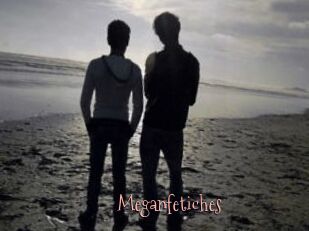 Meganfetiches