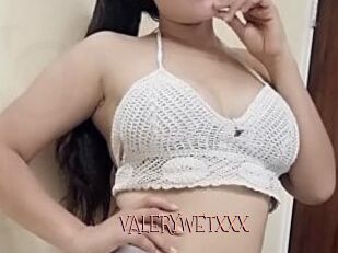 VALERYWETXXX