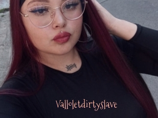 Valloletdirtyslave