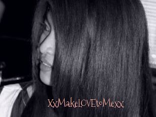 XxMakeLOVEtoMexx